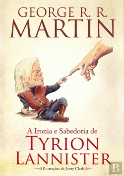 Bertrand.pt - A Ironia e Sabedoria de Tyrion Lannister