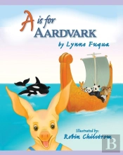 A Is For Aardvark - 2nd Edition