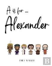 A Is For Alexander...