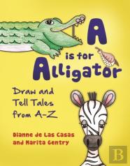 A Is For Alligator