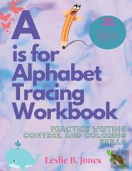 A Is For Alphabet Tracing Workbook