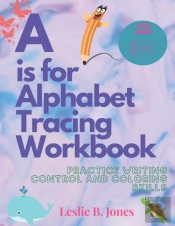 A Is For Alphabet Tracing Workbook