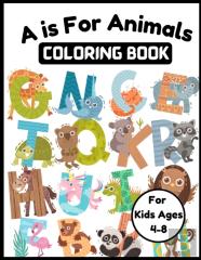 A Is For Animals Coloring Book For Kids Ages 4-8