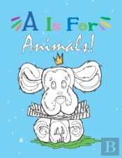 A Is For Animals!