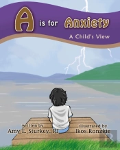 A Is For Anxiety: A Child'S View