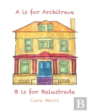 A Is For Architrave, B Is For Balustrade