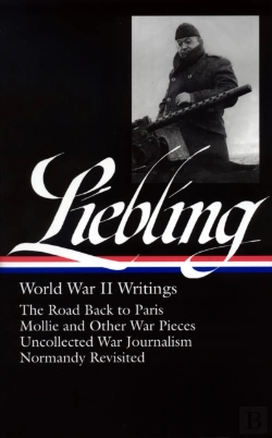 Bertrand.pt - A. J. Liebling: World War Ii Writings (Loa #181)