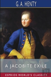 A Jacobite Exile (Esprios Classics)