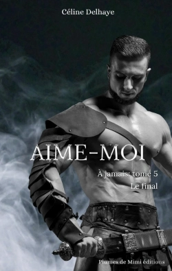 Bertrand.pt - À Jamais - Tome 5 : Aime-Moi : À Jamais - Tome 5 : Aime-Moi