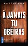 A Jamais Tu Obeiras
