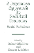 A Japanese Approach To Political Economy