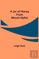 A Jar Of Honey From Mount Hybla