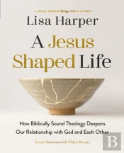 A Jesus-Shaped Life Bible Study Guide Plus Streaming Video