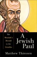 A Jewish Paul Â€“ The Messiah`S Herald To The Gentiles