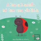 A Joana Joaninha Só Tem uma Pintinha