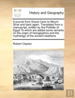Bertrand.pt - A Journal From Grand Cairo To Mount Sinai And Back Again. Translated From A Manuscript, Written By The Prefetto Of Egypt To Which Are Added Some Remar