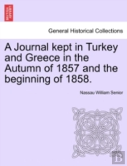 Bertrand.pt - A Journal Kept In Turkey And Greece In The Autumn Of 1857 And The Beginning Of 1858.