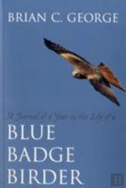 Bertrand.pt - A Journal Of A Year In The Life Of A Blue Badge Birder