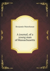 A Journal, Of A Young Man Of Massachusetts
