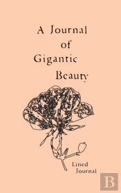 A Journal Of Gigantic Beauty