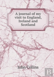 A Journal Of My Visit To England, Ireland And Scotland