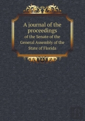 A Journal Of The Proceedings Of The Senate Of The General Assembly Of The State Of Florida