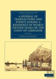 A Journal Of Transactions And Events During A Residence Of Nearly Sixteen Years On The Coast Of Labrador