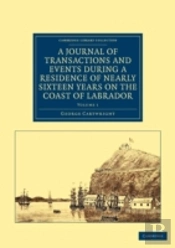 A Journal Of Transactions And Events During A Residence Of Nearly Sixteen Years On The Coast Of Labrador