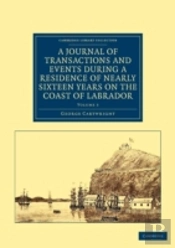A Journal Of Transactions And Events During A Residence Of Nearly Sixteen Years On The Coast Of Labrador