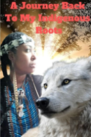 A Journey Back To My Indigenous Roots