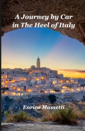 A Journey By Car In The Heel Of Italy
