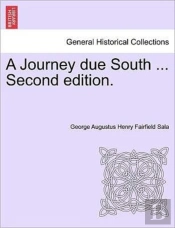 A Journey Due South ... Second Edition.