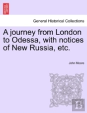 A Journey From London To Odessa, With Notices Of New Russia, Etc.