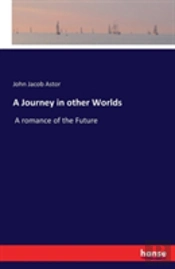 A Journey In Other Worlds
