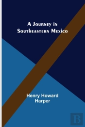 A Journey In Southeastern Mexico