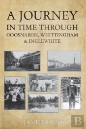 A Journey In Time Through Goosnargh, Whittingham & Inglewhite