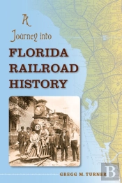 A Journey Into Florida Railroad History