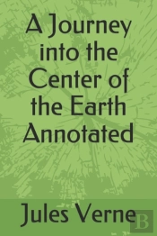 A Journey Into The Center Of The Earth Annotated