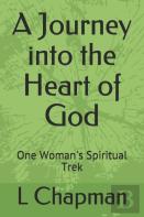 A Journey Into The Heart Of God