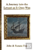 A Journey Into The Levant As It Once Was
