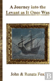 A Journey Into The Levant As It Once Was