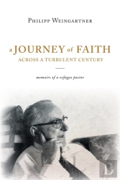 A Journey Of Faith Across A Turbulent Century