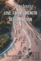 A Journey Of Love, Faith, Strength And Determination