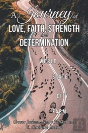 A Journey Of Love, Faith, Strength And Determination