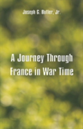 A Journey Through France In War Time