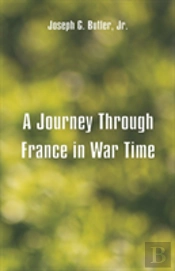 A Journey Through France In War Time