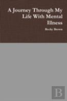A Journey Through My Life With Mental Illness