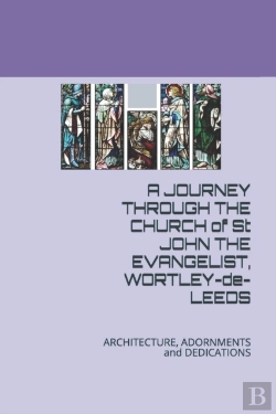 Bertrand.pt - A Journey Through The  Church Of St John The Evangelist, Wortley De Leeds