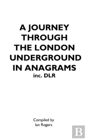 A Journey Through The London Underground In Anagrams (Inc.Dlr)