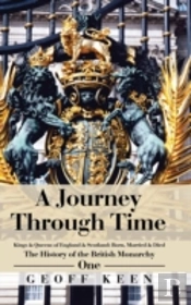 A Journey Through Time: The History Of The British Monarchy